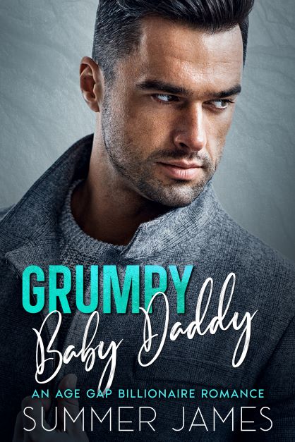 Grumpy Baby Daddy, an age-gap billionaire romance